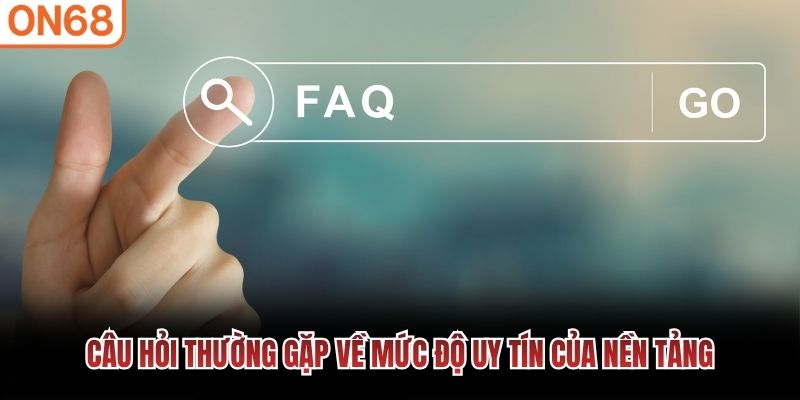 Câu hỏi thường gặp nền tảng