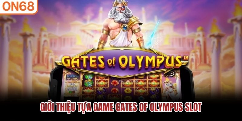 Giới thiệu tựa game Gates of Olympus Slot