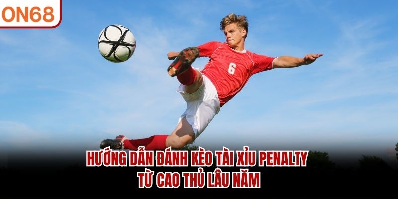 Kèo Tài Xỉu Penalty
