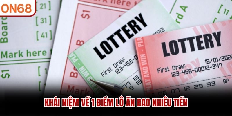 Khái niệm về 1 điểm lô ăn bao nhiêu tiền