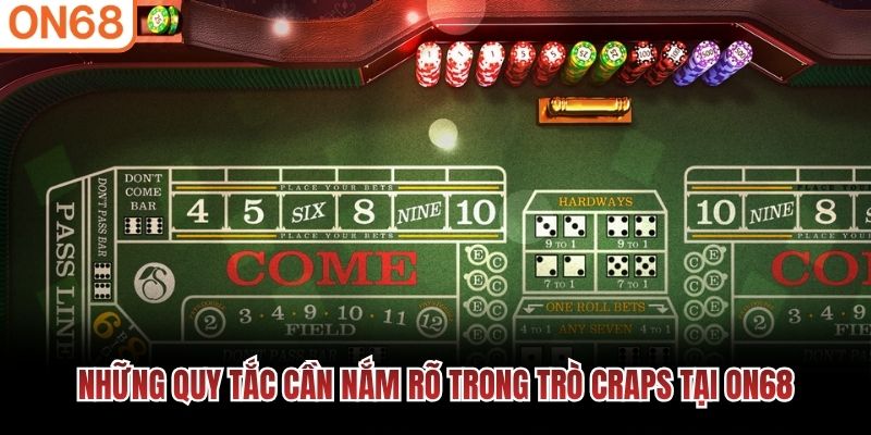 Những quy tắc cần nắm rõ trong trò craps tại ON68