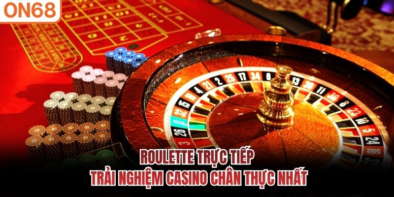 Roulette Trực Tiếp