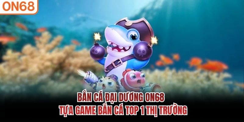 Bắn Cá Đại Dương
