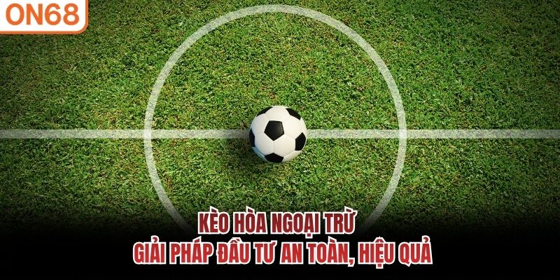 Kèo Hòa Ngoại Trừ